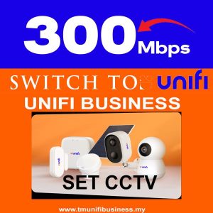 Switch to UNIFI Business- 300Mbps Factory/Business/SME/Shop/NGO - Free CCTV Set RM139