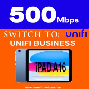 Switch to UNIFI Business- 500Mbps Factory/Business/SME/Shop/NGO - Free IPAD RM205